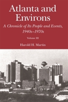 Atlanta and Environs: A Chronicle of Its People and Events, 1940s-1970s 0820339075 Book Cover