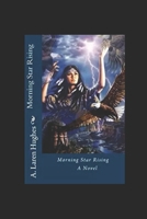 Morning Star Rising 1545573921 Book Cover