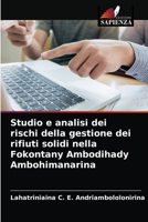Studio e analisi dei rischi della gestione dei rifiuti solidi nella Fokontany Ambodihady Ambohimanarina 6203505625 Book Cover