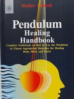 Pendulum Healing Handbook: Complete Guide Book on How to Use the Pendulum to Choose Appropriate Remedies for Healing Body, Mind, and Spirit 8178220032 Book Cover