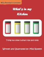 What's in my Kitchen?: Trying out some culinary tips and tools B092PG43RN Book Cover