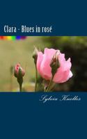 Clara - Blues in rose 3929925044 Book Cover