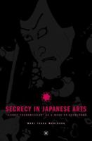 Secrecy in Japanese Arts: "Secret Transmission" as a Mode of Knowledge 1349528919 Book Cover