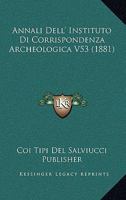 Annali Dell' Instituto Di Corrispondenza Archeologica V53 (1881) 1168445248 Book Cover