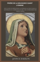 PRIÈRE DE LA NEUVAINE À SAINT LYDWINE: Neuf jours de prière pour la guérison, la force dans la souffrance et l'espérance en Dieu par l'intercession de sainte Lydwin (French Edition) B0GRW4L664 Book Cover