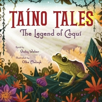 Taíno Tales: The Legend of Coquí B09S8BWDC6 Book Cover