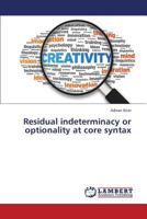 Residual Indeterminacy or Optionality at Core Syntax 3659390550 Book Cover