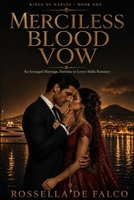 Merciless Blood Vow: An Arranged Marriage, Enemies to Lovers Mafia Romance (Kings of Naples) B0H9Z747QS Book Cover