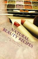 Natural Beauty Recipes: Make Makeup In Your Kitchen 1717327451 Book Cover