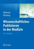 Wissenschaftliches Publizieren in Der Medizin: Ein Leitfaden 3642371779 Book Cover