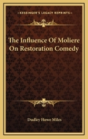 The Influence of Moliere on Restoration Comedy 1163453110 Book Cover