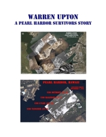 Warren Upton: A Pearl Harbor Survivors Story 1630100226 Book Cover