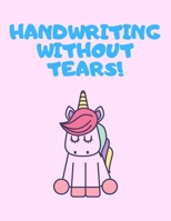 Handwriting Without Tears!: Primary Composition Notebook Story Paper Journal: Dashed Midline And School Exercise Book 120 Story Pages Unicorn 1705952836 Book Cover
