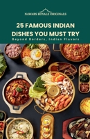 25 Famous Indian Dishes You Must Try B0FRR99CLF Book Cover