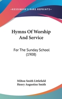 Hymns of Worship and Service for the Sunday School 1436879329 Book Cover