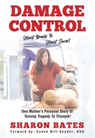 Damage Control - Heart Breaks to Heart Saves! : One Mother's Personal Story of Turning Tragedy to Triumph! 1641844361 Book Cover