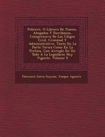 Febrero, O Librer�a De Jueces, Abogados Y Escribanos, Comprensiva De Los C�digos Civil, Criminal Y Administrativo, Tanto En La Parte Te�rica Como En La Pr�ctica, Con Arreglo En Un Todo A La Legislaci� 1249778727 Book Cover