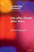 Life after Death after Marx (Elements in Christian Doctrine) 1009526847 Book Cover
