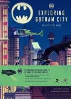 DC Comics: Exploring Gotham City 1647220610 Book Cover