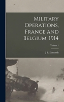 Military Operations, France and Belgium, 1914; Volume 1 101922679X Book Cover