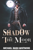 Shadow Of The Moor 1805418440 Book Cover