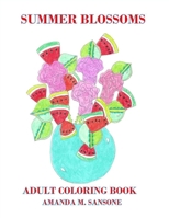 Summer Blossoms: Adult Coloring Book B089J1KPST Book Cover