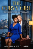 The Curvy Girl: a possessive age gap romance (Standalone romance novels new releases) B0H16PP61H Book Cover