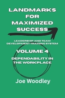 Landmarks For Maximized Success: Dependability in the Workplace (Leadership and Team Development Training System) B084DFYMJM Book Cover