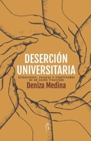 Deserción universitaria: Situaciones, sucesos y significados de un sueño frustrado (Spanish Edition) 607824471X Book Cover