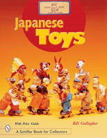 Japanese Toys: Amusing Playthings from the Past (Schiffer Book for Collectors) 0764311298 Book Cover