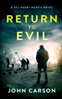 RETURN TO EVIL: A Scottish Crime Thriller (A DCI Harry McNeil Crime Thriller) 1673309682 Book Cover