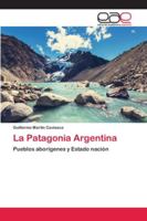 La Patagonia Argentina 6202162872 Book Cover