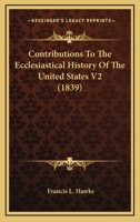 Contributions To The Ecclesiastical History Of The United States V2 1275676413 Book Cover