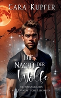 Die Nacht der Wölfe: Hilfsorganisation für Phantastische Lebewesen (German Edition) B0GFFSCXD4 Book Cover