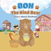 Bon The Bear: Story About Kindness - Learn about Big and Small with Bon - Bedtime Story for Kids B0B72ZSBVZ Book Cover