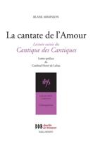 La Cantate de l'Amour: lecture suivie du Cantique des Cantiques 2220024482 Book Cover