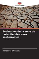 Évaluation de la zone de potentiel des eaux souterraines (French Edition) 6208662664 Book Cover