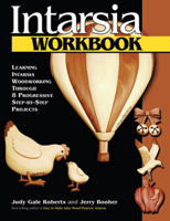 Intarsia Workbook: Learning Intarsia Woodworking Through 8 Progressive Step-by-Step Projects 1565232267 Book Cover