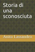 Storia Di Una Sconosciuta 1093349778 Book Cover