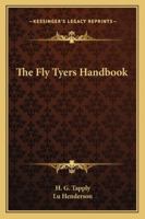 The Fly Tyers Handbook 1163155659 Book Cover