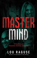 Mastermind: A True Story of Obsession, Survival, and Justice B0FCDDKZDP Book Cover