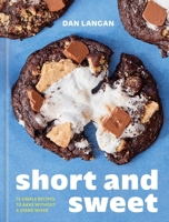 Short and Sweet: Simple Recipes to Bake and Share 1454960817 Book Cover