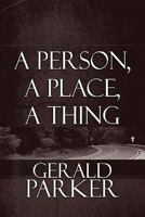 A Person, a Place, a Thing 1451230885 Book Cover