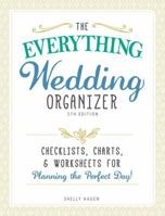 The Everything Wedding Organizer: Checklists, Charts, and Worksheets for Planning the Perfect Day! (Everything (Weddings)) 1593376405 Book Cover