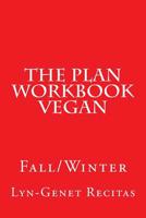 The Plan Workbook Vegan: Fall/Winter 1517725674 Book Cover