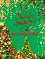 Merry Christmas Adult Coloring Book: a beautiful coloring book with Christmas 1706826192 Book Cover