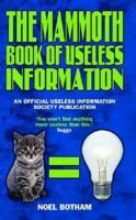 The Mammoth Book of Useless Information 1844548597 Book Cover
