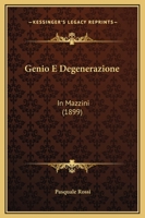 Genio E Degenerazione: In Mazzini (1899) 1120623693 Book Cover