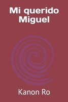 Mi querido Miguel B0B8RPBCP6 Book Cover