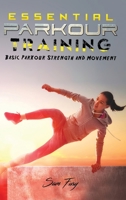 Essential Parkour Training: Basic Parkour Strength and Movement 1925979288 Book Cover